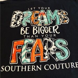 Southern Couture Dreams Bigger than Fears T-Shirt